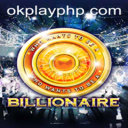 Exploring the Thrilling World of 'Billionaire': A Journey with OKPlay PH